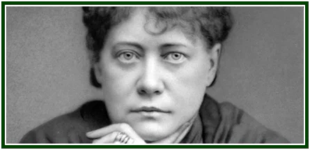 Antes de desejar, faça por merecer, Helena Blavatsky.